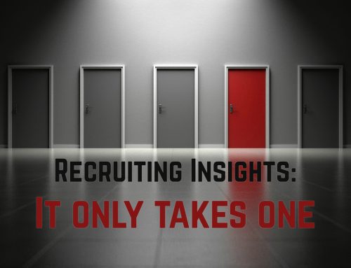 Recruiting Insights: It Only Takes One